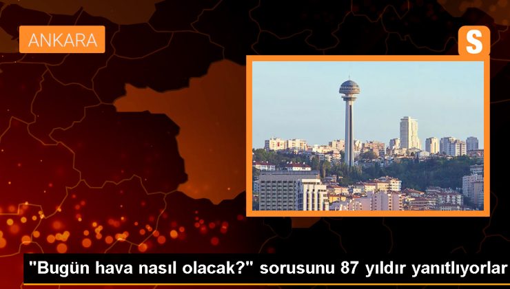 Meteoroloji Genel Müdürlüğü, 87. yıl dönümünde kapılarını Anadolu Ajansına açtı