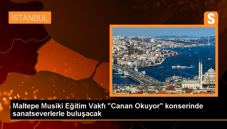 Maltepe Musiki Eğitim Vakfı, Canan Okuyor konseri düzenliyor